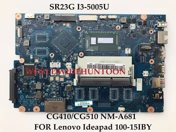 Visoka kakovost Prenosni računalnik z matično ploščo za Lenovo Ideapad 100-15IBY 100-15IBD CG410/CG510 NM-A681 SR27G I3-5005U DDR3L Popolnoma testirane